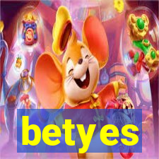 betyes