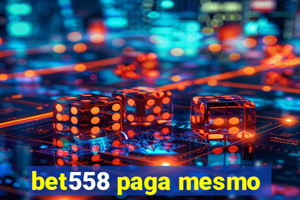 bet558 paga mesmo