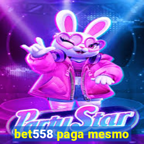 bet558 paga mesmo