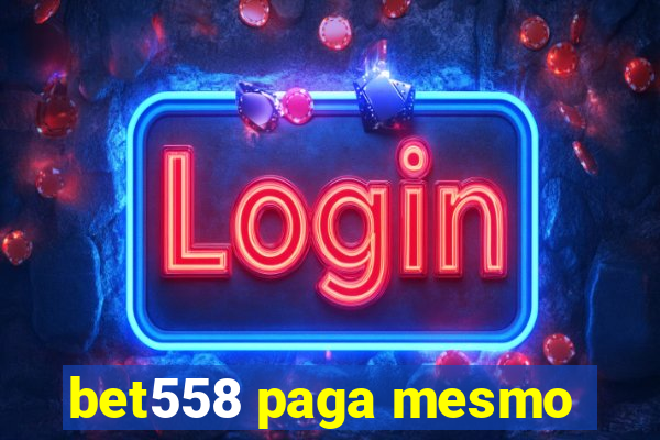 bet558 paga mesmo