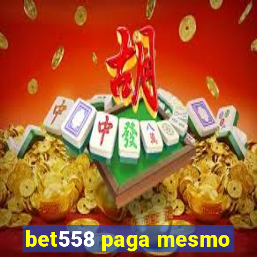 bet558 paga mesmo