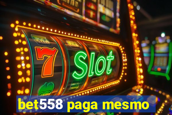 bet558 paga mesmo