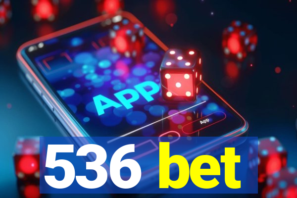 536 bet