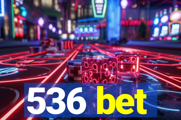 536 bet