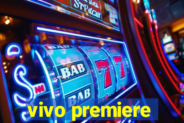 vivo premiere