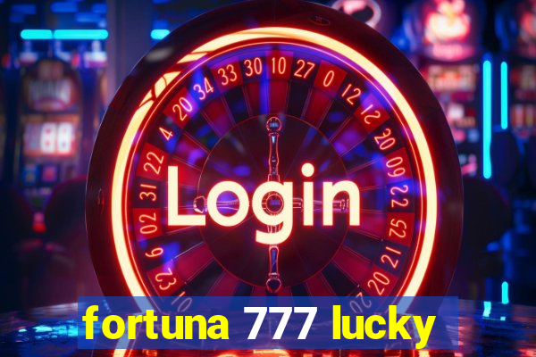 fortuna 777 lucky