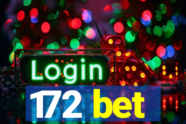 172 bet