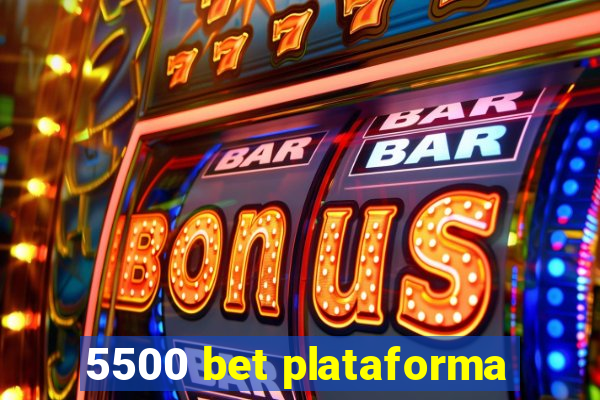 5500 bet plataforma