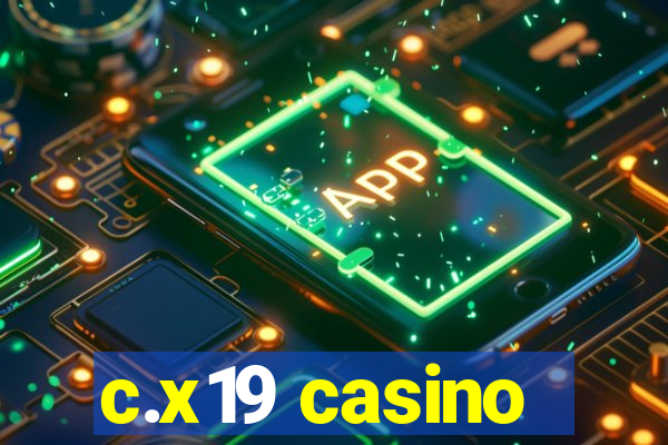 c.x19 casino