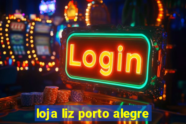 loja liz porto alegre