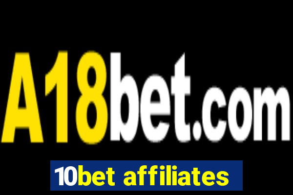 10bet affiliates