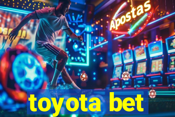 toyota bet