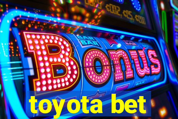 toyota bet