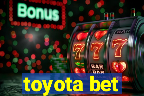 toyota bet