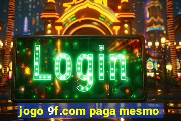 jogo 9f.com paga mesmo