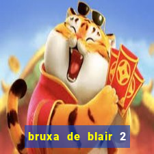 bruxa de blair 2 filme completo dublado