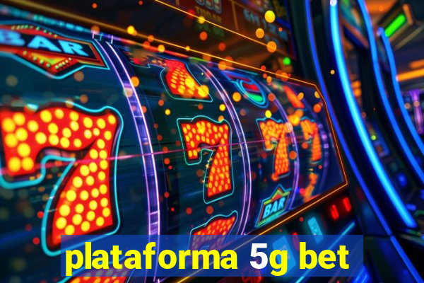 plataforma 5g bet