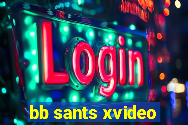 bb sants xvideo