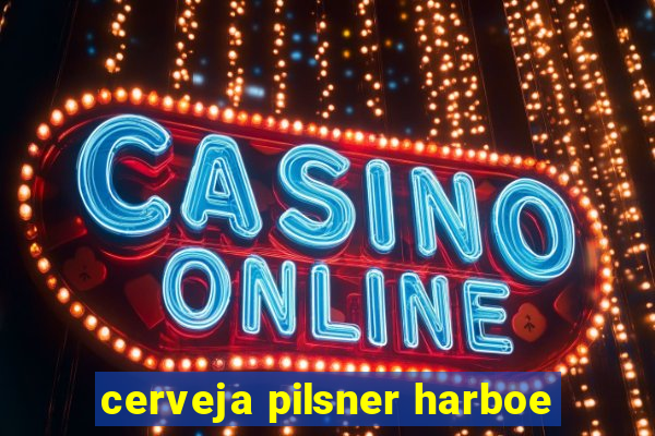 cerveja pilsner harboe