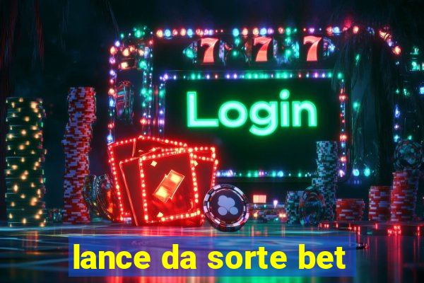 lance da sorte bet