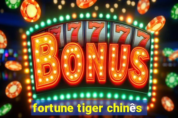 fortune tiger chinês