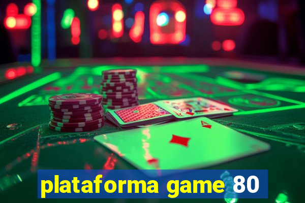 plataforma game 80