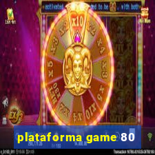 plataforma game 80