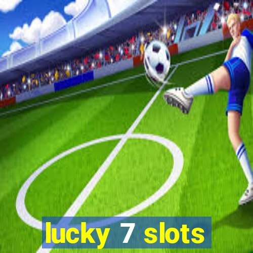 lucky 7 slots