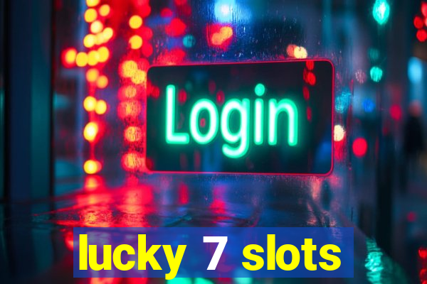 lucky 7 slots