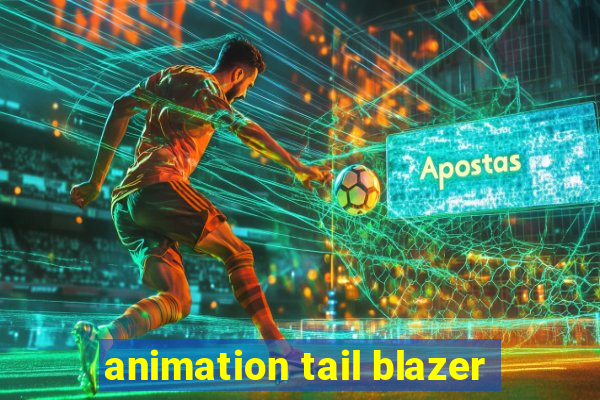 animation tail blazer