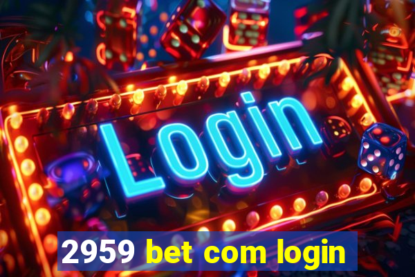 2959 bet com login