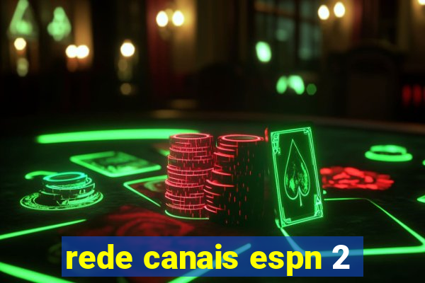 rede canais espn 2