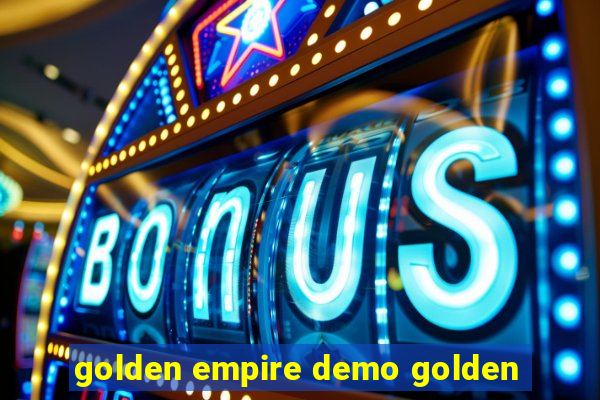 golden empire demo golden