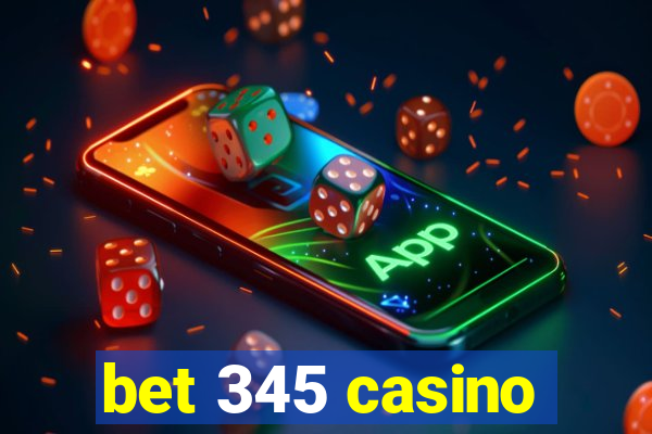 bet 345 casino