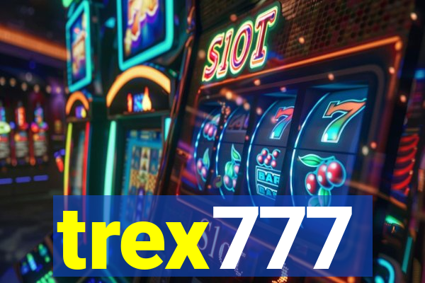 trex777