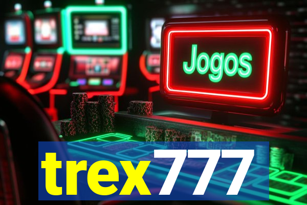 trex777