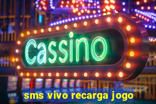 sms vivo recarga jogo