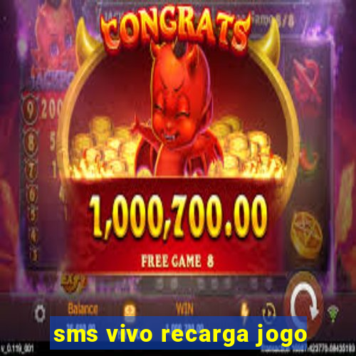 sms vivo recarga jogo