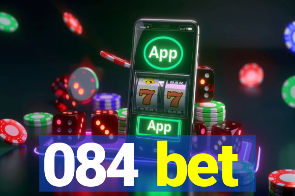 084 bet