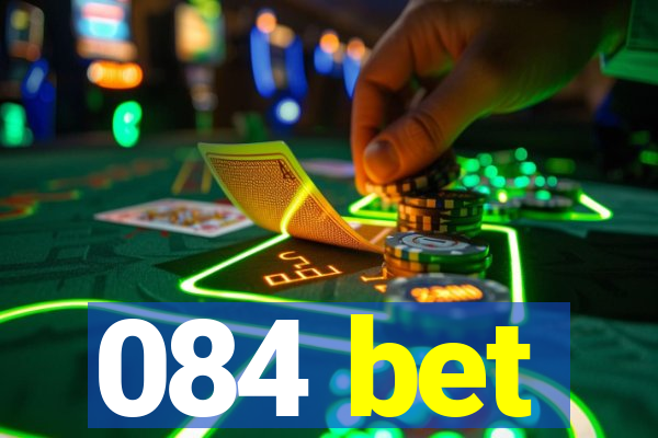 084 bet