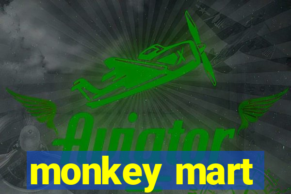 monkey mart