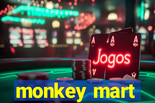 monkey mart