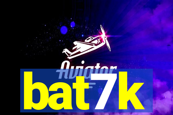 bat7k