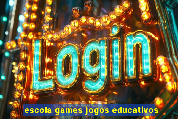 escola games jogos educativos