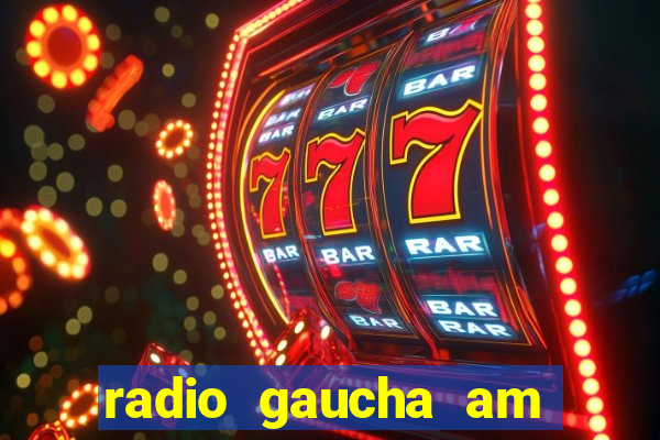 radio gaucha am 600 porto alegre rs