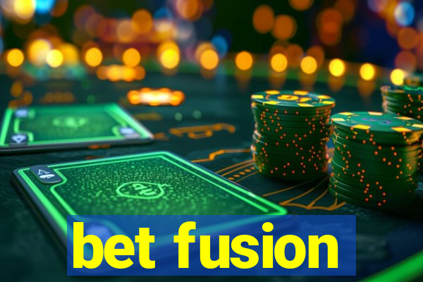 bet fusion