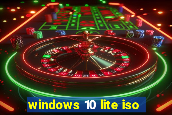 windows 10 lite iso