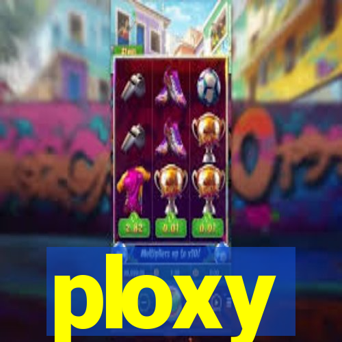 ploxy