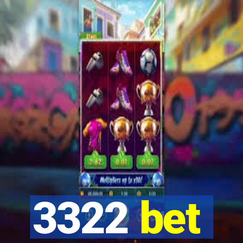 3322 bet