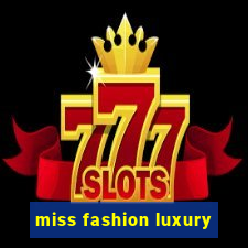 miss fashion luxury